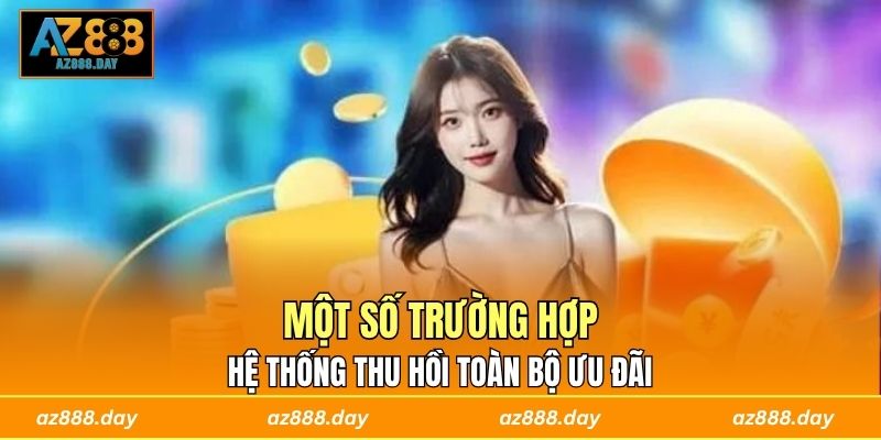 Một số trường hợp hệ thống thu hồi toàn bộ ưu đãi